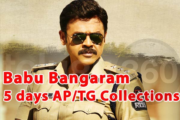 Babu Bangaram 5 days AP/TG Collections, Venkatesh Babu Bangaram 5 days Andhra and Telangana Box office Collections