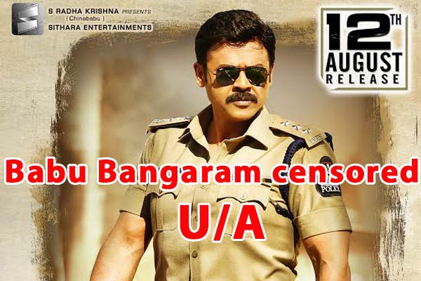 Babu Bangaram Censor Report