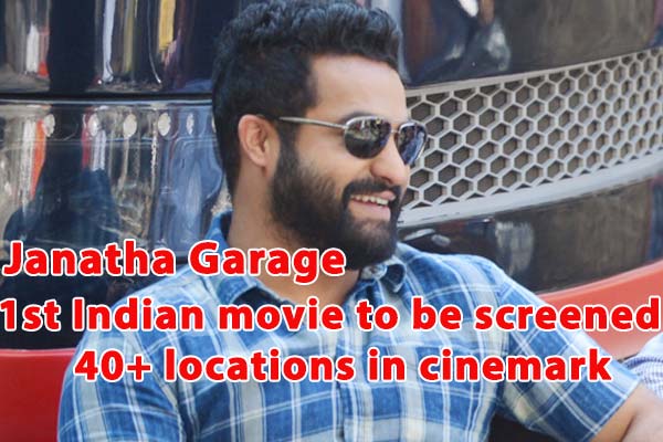 Janatha Garage 1st Indian movie to be screened 40+ locations in cinemark
