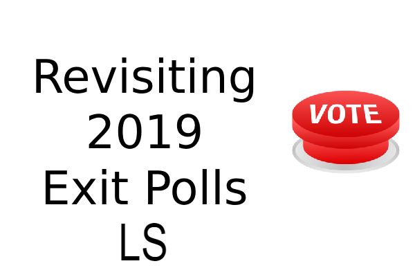 Revisiting 2019 ls exit polls