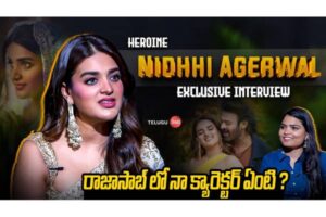 Video : Exclusive Interview with Heroine Nidhhi Agerwal