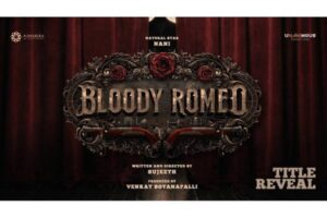 Nani’s Bloody Romeo Latest Updates