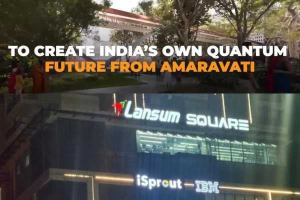 Amaravati’s Quantum Leap and IBM’s Entry Signal Andhra Pradesh’s Tech Push